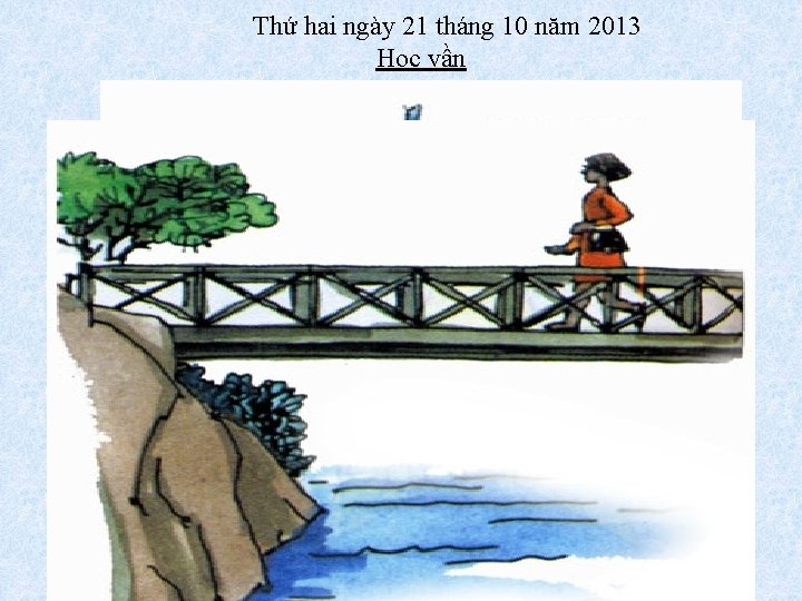 Thứ hai ngày 21 tháng 10 năm 2013 Học vần Bài 39: au -