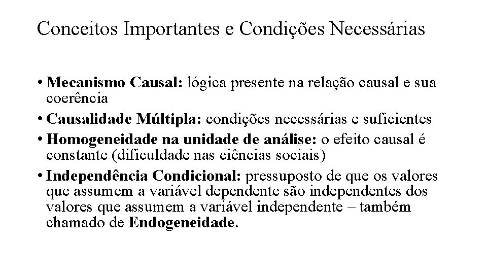 Conceitos Importantes e Condições Necessárias • Mecanismo Causal: lógica presente na relação causal e