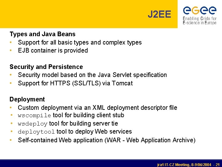 J 2 EE Types and Java Beans • Support for all basic types and J 2 EE Types and Java Beans • Support for all basic types and