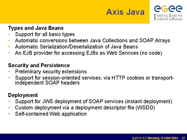 Axis Java Types and Java Beans • Support for all basic types • Automatic