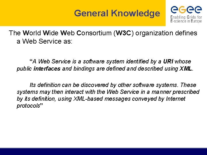 General Knowledge The World Wide Web Consortium (W 3 C) organization defines a Web General Knowledge The World Wide Web Consortium (W 3 C) organization defines a Web