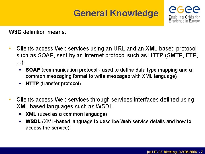 General Knowledge W 3 C definition means: • Clients access Web services using an General Knowledge W 3 C definition means: • Clients access Web services using an