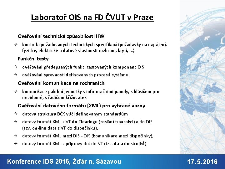 Laboratoř OIS na FD ČVUT v Praze Ověřování technické způsobilosti HW kontrola požadovaných technických