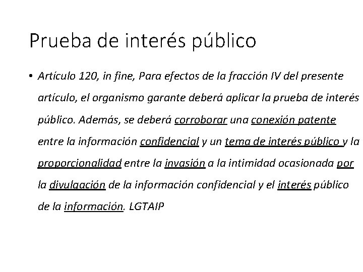 Prueba de interés público • Artículo 120, in fine, Para efectos de la fracción