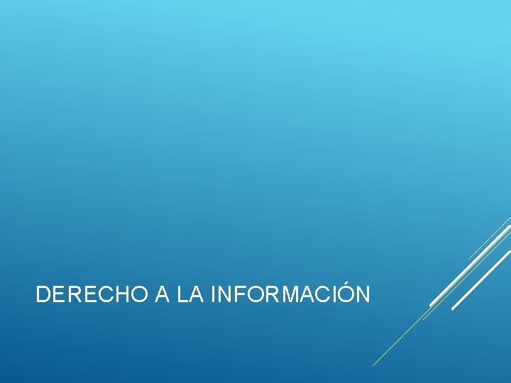 DERECHO A LA INFORMACIÓN 