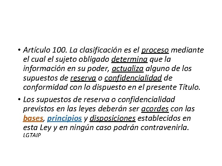  • Artículo 100. La clasificación es el proceso mediante el cual el sujeto