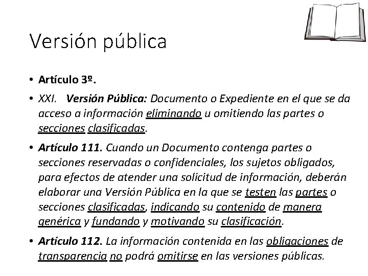 Versión pública • Artículo 3º. • XXI. Versión Pública: Documento o Expediente en el
