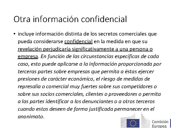 Otra información confidencial • incluye información distinta de los secretos comerciales que pueda considerarse