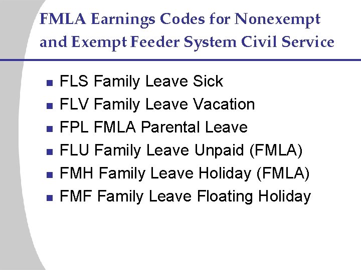 FMLA Earnings Codes for Nonexempt and Exempt Feeder System Civil Service n n n