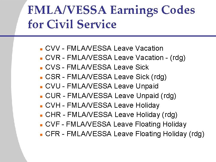 FMLA/VESSA Earnings Codes for Civil Service n n n n n CVV - FMLA/VESSA