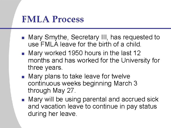 FMLA Process n n Mary Smythe, Secretary III, has requested to use FMLA leave