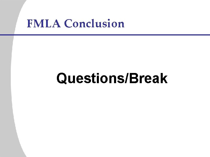 FMLA Conclusion Questions/Break 