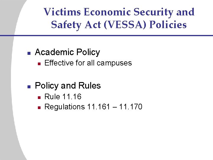 Victims Economic Security and Safety Act (VESSA) Policies n Academic Policy n n Effective