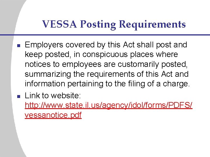 VESSA Posting Requirements n n Employers covered by this Act shall post and keep