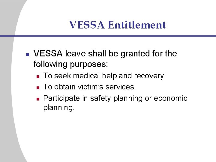 VESSA Entitlement n VESSA leave shall be granted for the following purposes: n n