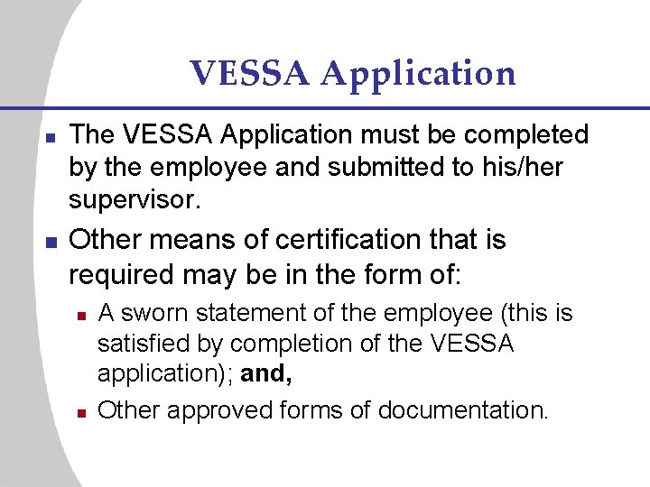 VESSA Application n n The VESSA Application must be completed by the employee and