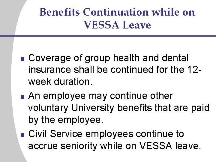 Benefits Continuation while on VESSA Leave n n n Coverage of group health and