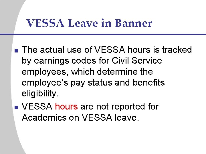 VESSA Leave in Banner n n The actual use of VESSA hours is tracked