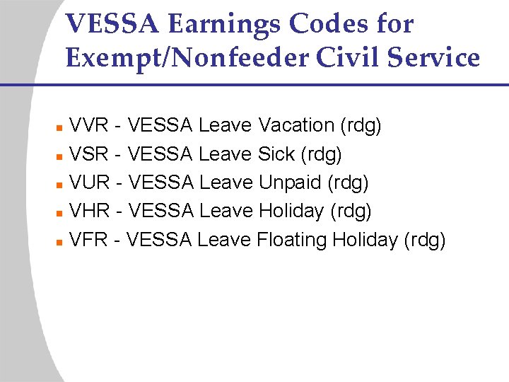 VESSA Earnings Codes for Exempt/Nonfeeder Civil Service VVR - VESSA Leave Vacation (rdg) n
