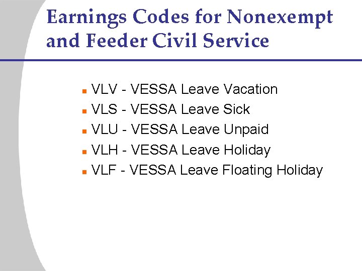 Earnings Codes for Nonexempt and Feeder Civil Service VLV - VESSA Leave Vacation n