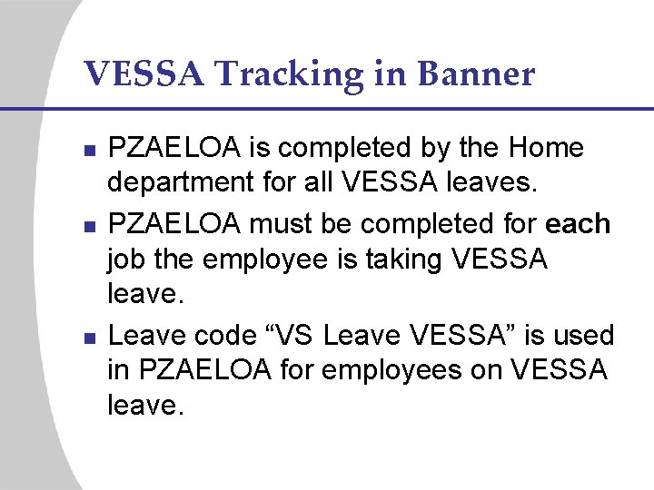 VESSA Tracking in Banner n n n PZAELOA is completed by the Home department