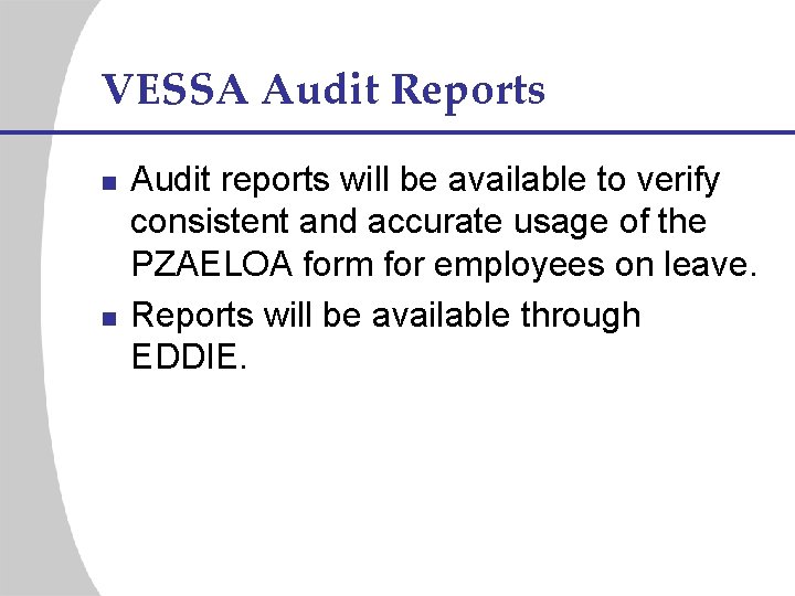 VESSA Audit Reports n n Audit reports will be available to verify consistent and