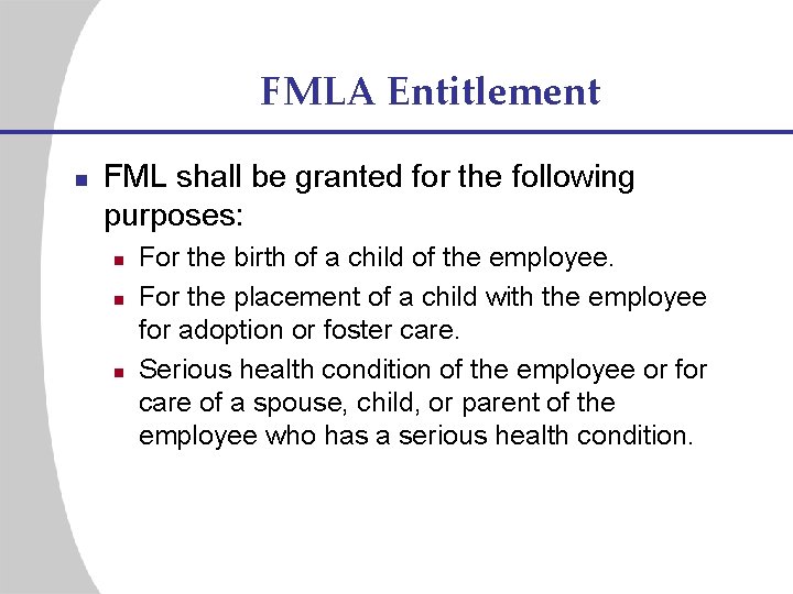FMLA Entitlement n FML shall be granted for the following purposes: n n n