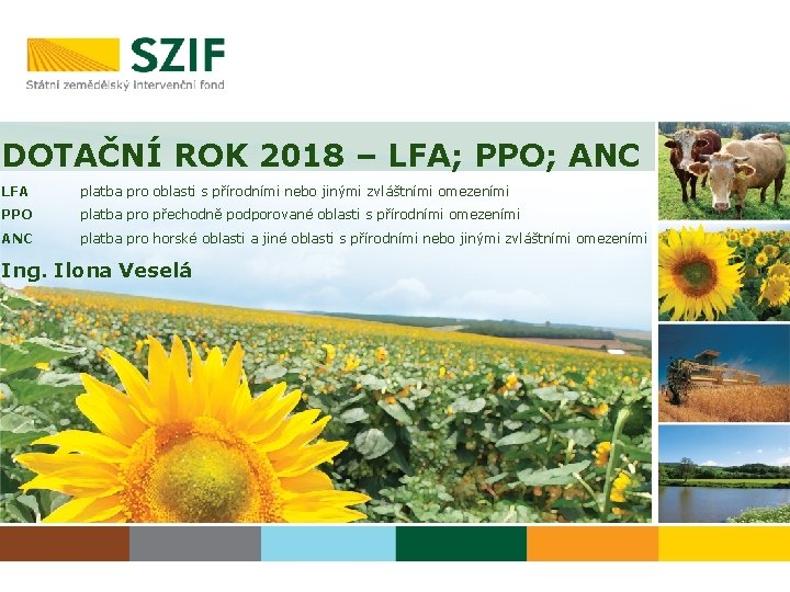 DOTAČNÍ ROK 2018 – LFA; PPO; ANC LFA platba pro oblasti s přírodními nebo