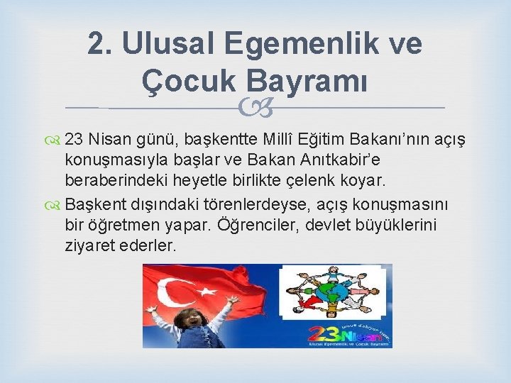 2. Ulusal Egemenlik ve Çocuk Bayramı 23 Nisan günü, başkentte Millî Eğitim Bakanı’nın açış