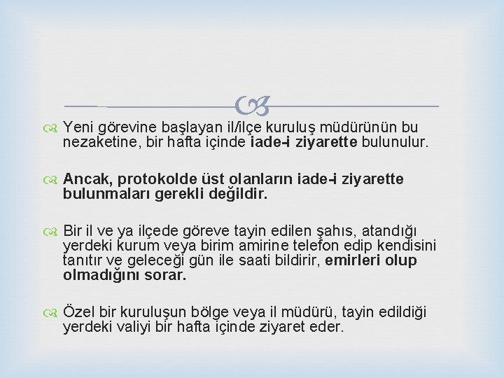  Yeni görevine başlayan il/ilçe kuruluş müdürünün bu nezaketine, bir hafta içinde iade-i ziyarette