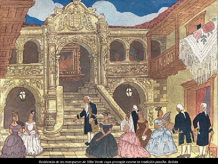 Residencia de los marqueses de Villa Verde cuya prosapia exorna la tradición paceña. Bolivia