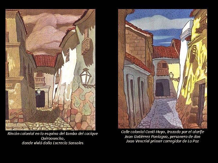 Rincón colonial en la esquina del tambo del cacique Quiroouncha, donde vivió doña Lucrecia