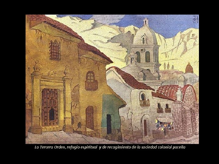 La Tercera Orden, refugio espiritual y de recogimiento de la sociedad colonial paceña 