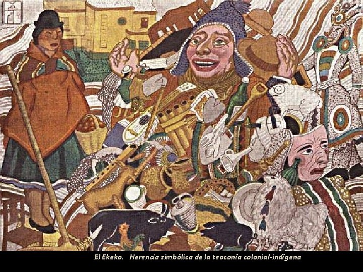 El Ekeko. Herencia simbólica de la teoconía colonial-indígena 