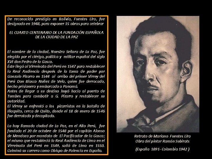 De reconocido prestigio en Bolivia, Fuentes Lira, fue designado en 1948, para exponer 15