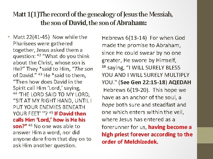 Matt 1(1)The record of the genealogy of Jesus the Messiah, the son of David,