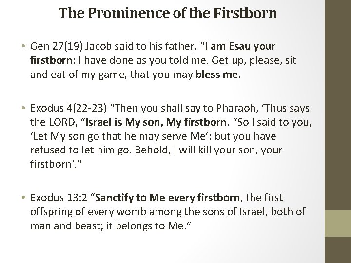 The Prominence of the Firstborn • Gen 27(19) Jacob said to his father, “I