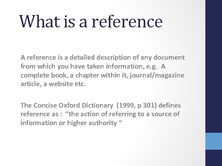 What is a reference A reference is a detailed description of any document from