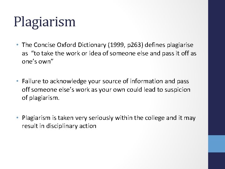 Plagiarism • The Concise Oxford Dictionary (1999, p 263) defines plagiarise as “to take