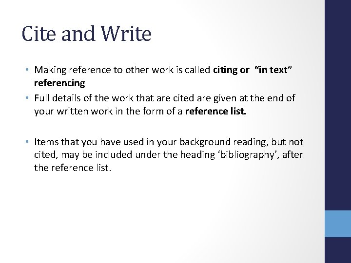 Cite and Write • Making reference to other work is called citing or “in