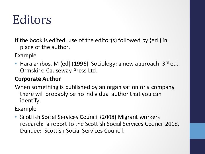 Editors If the book is edited, use of the editor(s) followed by (ed. )
