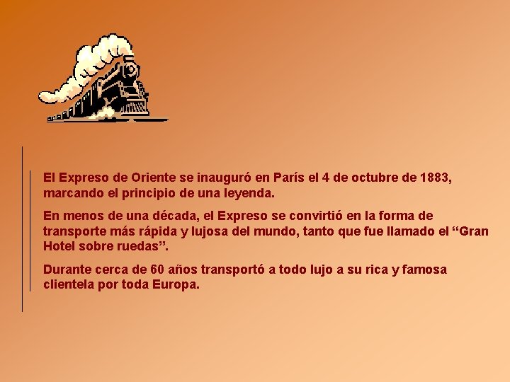 El Expreso de Oriente se inauguró en París el 4 de octubre de 1883,