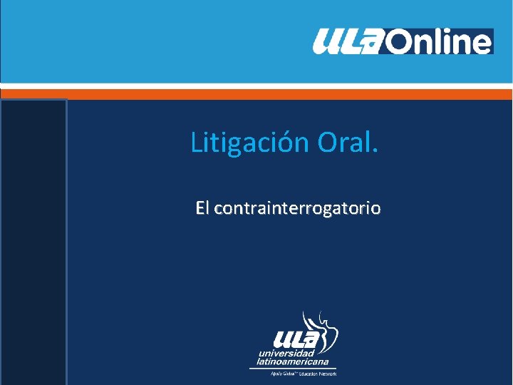 Litigación Oral. El contrainterrogatorio 