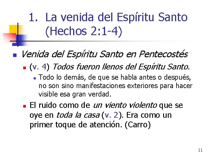 1. La venida del Espíritu Santo (Hechos 2: 1 -4) n Venida del Espíritu