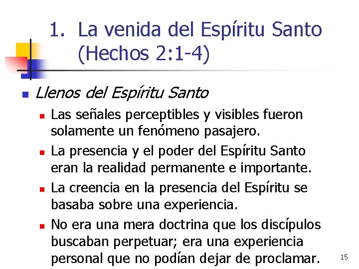 1. La venida del Espíritu Santo (Hechos 2: 1 -4) n Llenos del Espíritu