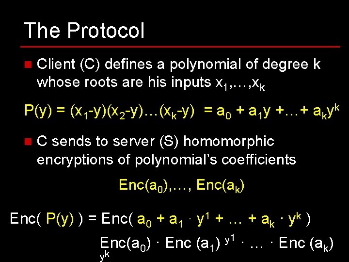 The Protocol n Client (C) defines a polynomial of degree k whose roots are The Protocol n Client (C) defines a polynomial of degree k whose roots are