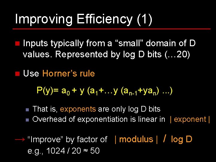 Improving Efficiency (1) n Inputs typically from a “small” domain of D values. Represented Improving Efficiency (1) n Inputs typically from a “small” domain of D values. Represented