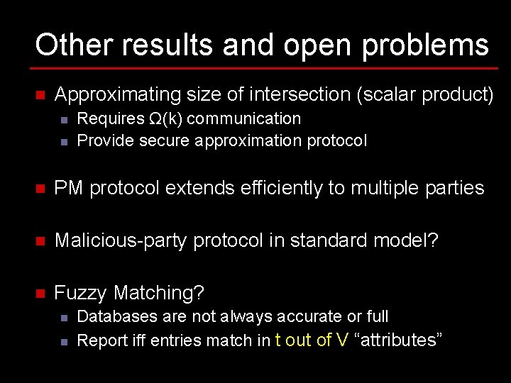 Other results and open problems n Approximating size of intersection (scalar product) n n Other results and open problems n Approximating size of intersection (scalar product) n n