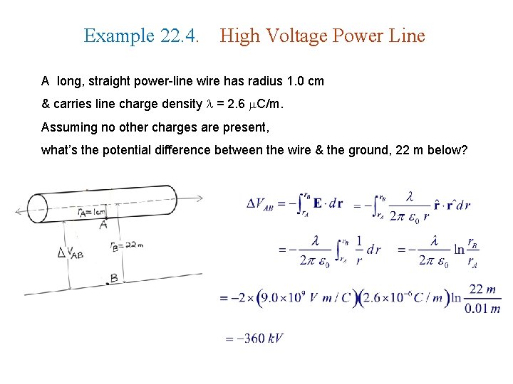 Example 22. 4. High Voltage Power Line A long, straight power-line wire has radius Example 22. 4. High Voltage Power Line A long, straight power-line wire has radius