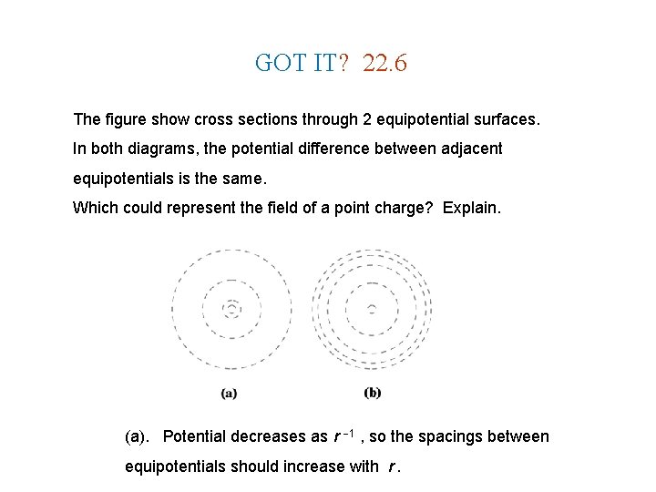GOT IT? 22. 6 The figure show cross sections through 2 equipotential surfaces. In GOT IT? 22. 6 The figure show cross sections through 2 equipotential surfaces. In